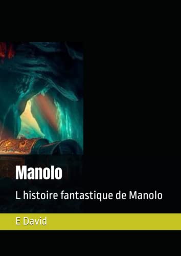 Manolo : L histoire fantastique de Manolo
