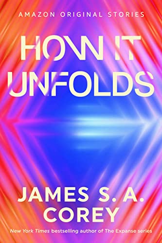 How It Unfolds (By: James S. A. Corey) cover