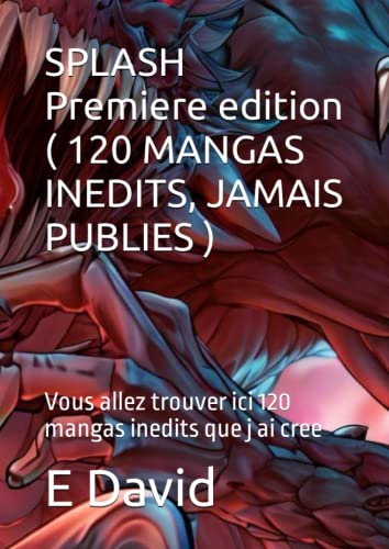 SPLASH Premiere edition ( 120 MANGAS INEDITS, JAMAIS PUBLIES )
