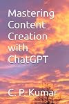 Mastering Content Creation with ChatGPT