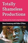 Totally Shameless Productions: The Story of Two Award Losing Filmmakers
