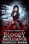 Bloody Brilliance (The Fury of a Vampire Witch Book 5)