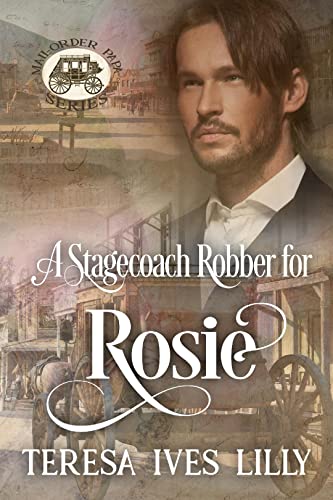 A Stagecoach Robber for Rosie (By: Teresa Ives Lilly) cover