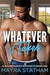 Whatever it Takes: A Second-Chance Romance Standalone
