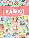 How to Draw Kawaii: 101 Super Cute Things to Draw with Fun and Easy Step-by-Step Lessons (Kawaii World)