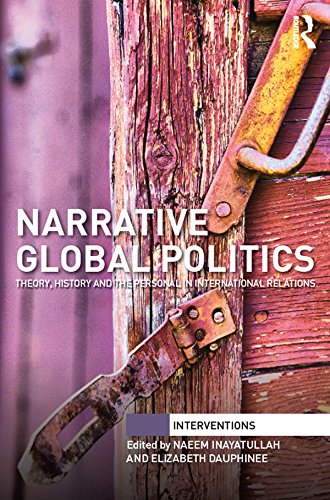 Narrative Global Politics: Theory, History and the Personal in International Relations book cover
