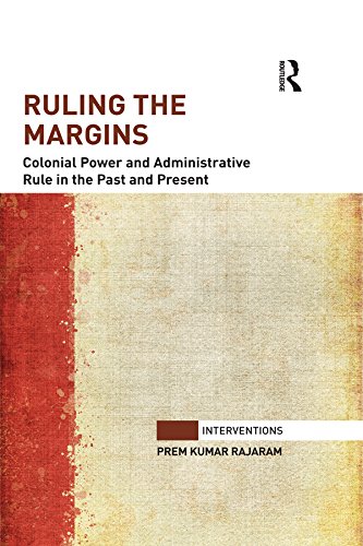 Ruling the Margins: Colonial Power and Administrative Rule in the Past and Present book cover