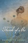Think of Me: A Highly Irregular Pride & Prejudice Variation (A Collection of Unusual Tales)