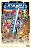 Star Wars: The High Republic Phase II Vol. 2: Battle For The Force (Star Wars: The High Republic (2022-2023))