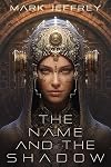 The Name and the Shadow: An Armand Ptolemy Novel