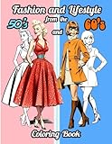 Fashion and Lifestyle from the 1950s and 1960s Coloring book: Beautiful selection of Stylish Outfits easy to color | 75 High Quality Vintage Style ... and Young Women (Vintage Fashion Collection)