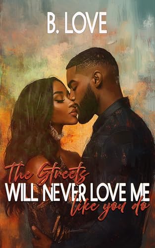 The Streets Will Never Love Me Like You Do book cover