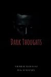 Dark Thoughts: A Horror Anthology