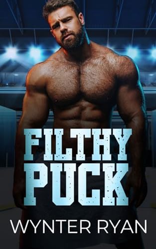 Filthy Puck (By: Wynter Ryan) cover