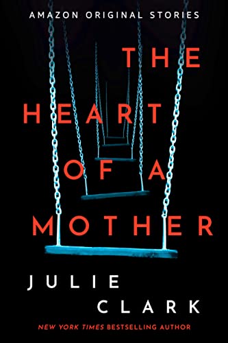 The Heart of a Mother (By: Julie Clark) cover