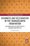 Conquest and Reclamation in the Transatlantic Imagination: The Amerindian Fictions of Henty, Haggard, and Griffith (Literary Criticism and Cultural Theory)