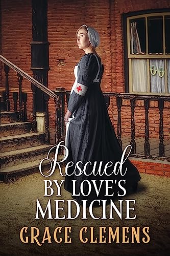 Rescued by Love's Medicine (By: Grace Clemens) cover