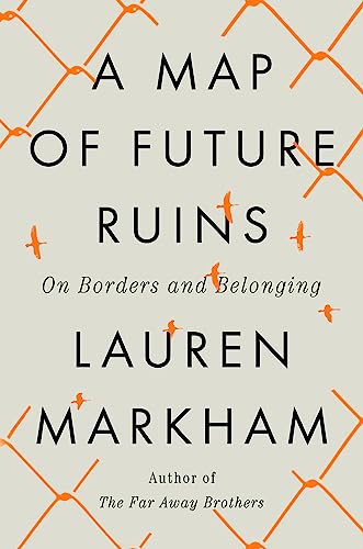 A Map of Future Ruins: On Borders and Belonging book cover