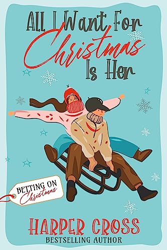 All I Want for Christmas Is Her (By: Harper Cross) cover