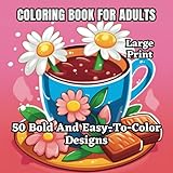 Coloring Book for Adults with Dementia: Bold And Easy-to-Color Designs for Seniors, Beginners, and Alzheimer's Patients. Featuring Flowers, Animals, ... More!: Large Print Coloring Book For Adults