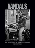 Vandals: The Photography of The Bikeriders