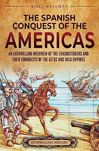 The Spanish Conquest of the Americas