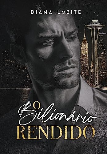 Capa de O Bilionário Rendido por Diana LoBite