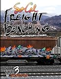 SoCal Freight Benching: Graffiti on Freight Trains - Vol.3