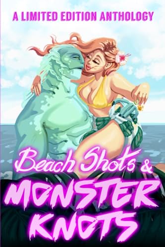 Beach Shots & Monster Knots book cover