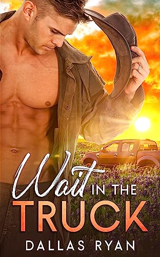 Wait in the Truck by Dallas Ryan