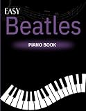 Easy Beatles Piano Book: 35 Songs You Should Play on the Piano