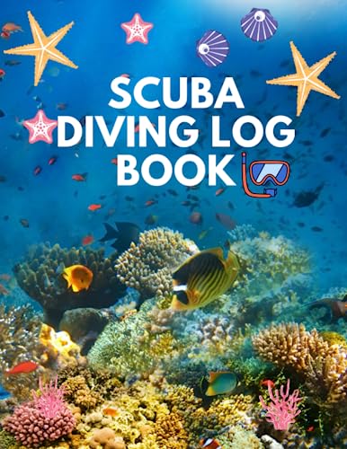 SCUBA DIVING LOG BOOK: The Ultimate SCUBA DIVING LOG BOOK: Record and Track Your Underwater Adventures with Ease - Perfect for Certified Scuba Divers and Dive Business Buddy to Document 118 Dives