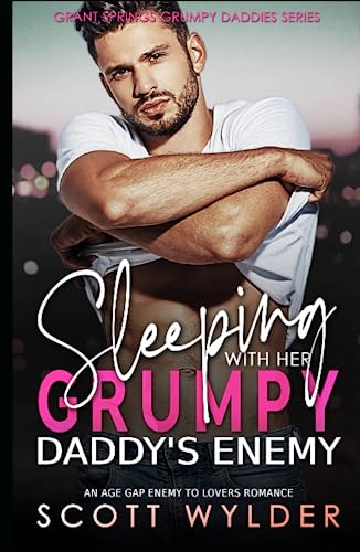 Sleeping with Her Grumpy Daddy's Enemy cover