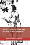 La historia del imaginario del indio de las Antillas Menores según los cronistas franceses del siglo XVII.: Tesis Doctoral (Spanish Edition)