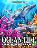 Ocean Life Coloring Book for Adults: Beautiful Ocean Wildlife Designs with Whales, Dolphins, Turtles, Tropical Fish and More