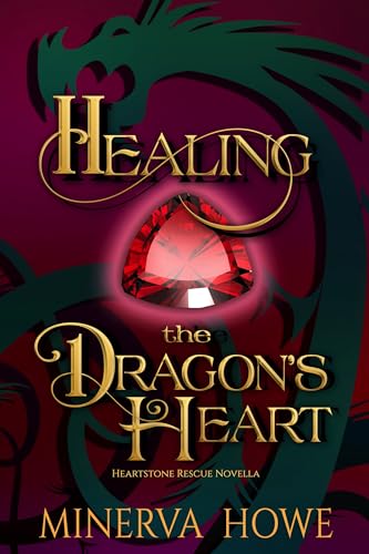 Healing the Dragon's Heart (By: Minerva Howe) cover
