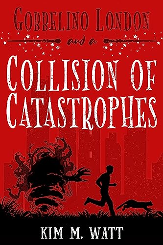 Gobbelino London & a Collision of Catastrophes book cover