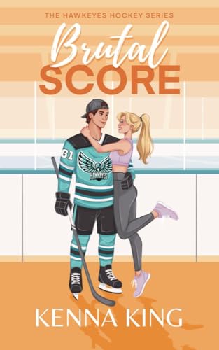 Cover of Brutal Score: A Single Dad/Nanny Hockey Romance (The Hawkeyes Hockey Series Book 3)