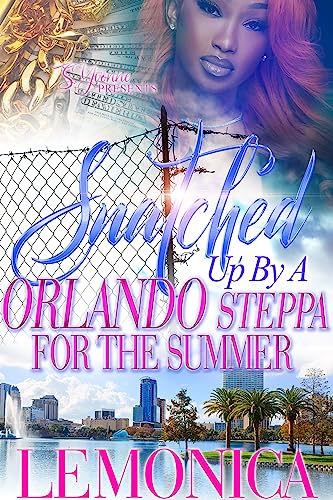Snatched Up By A Orlando Steppa For The Summer book cover