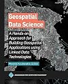 Geospatial Data Science: A Hands-on Approach for Building Geospatial Applications using Linked Data Technologies (ACM Books)