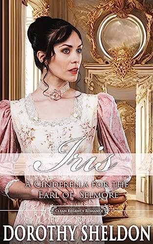 Iris, A Cinderella for the Earl of Selmore book cover
