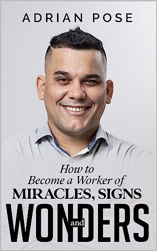 How to Become a Worker of Miracles, Signs and Wonders - Cover