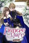 Fiancée No More: The Forsaken Lady, the Prince, and Their Make-Believe Love [Light Novel] Volume 1