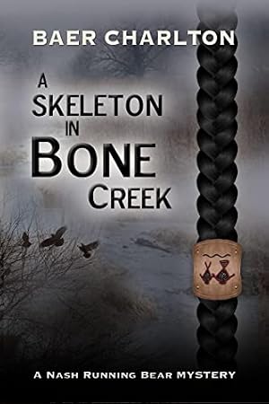 A Skeleton in Bone Creek (Nash Running Bear Mysteries Book 1)