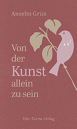Einsamkeit. Eine Reise zu mir selbst Anselm Grün