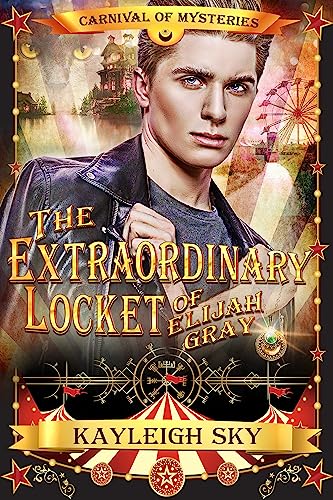 The Extraordinary Locket of Elijah Gray (By: Kayleigh Sky) cover