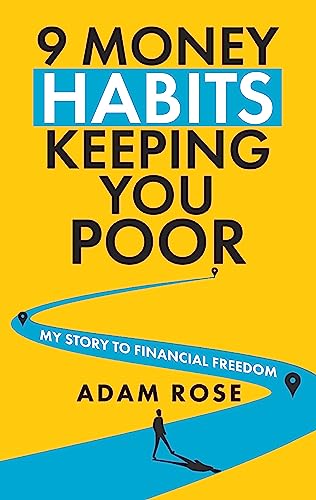 9 Money Habits Keeping You Poor: My Story to Financial Freedom (Financial Freedom Toolkit)