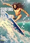 SURFING THE PSALMS: PSALMS 1-50 IN SURF LINGO