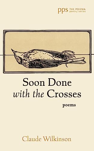 Soon Done with the Crosses (By: Claude Wilkinson) cover
