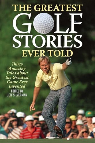 The Greatest Golf Stories Ever Told (By: Jeff Silverman) cover